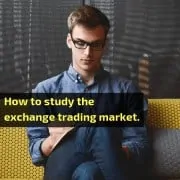 How to study the exchange trading market. Analytics for beginner traders.