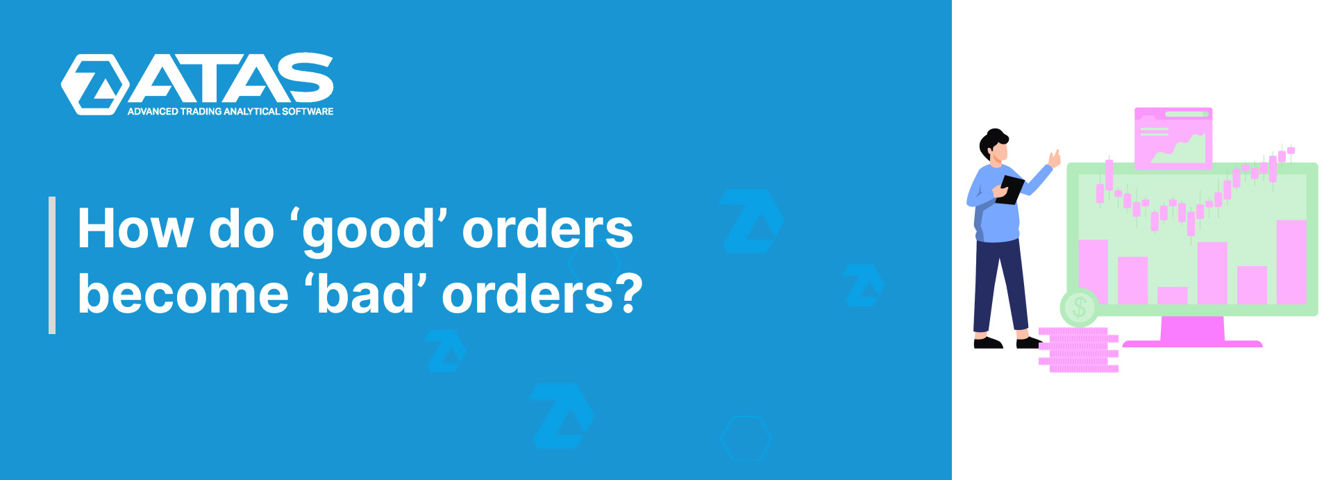 How do ‘good’ orders become ‘bad’ orders