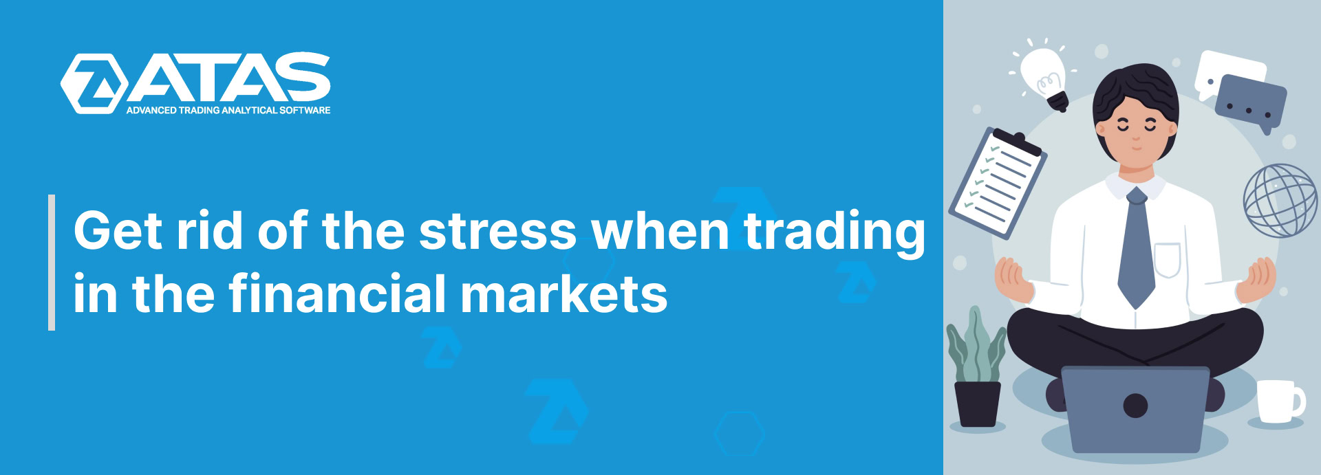 Get rid of the stress when trading in the financial markets