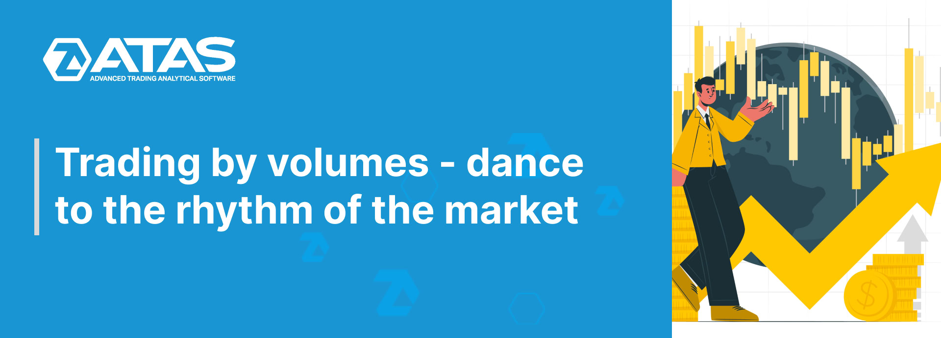 Trading by volumes - dance to the rhythm of the market Trading by volumes - dance to the rhythm of the market