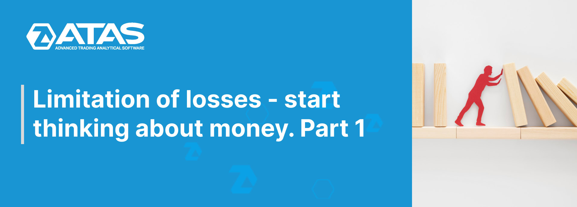 Limitation of losses - start thinking about money. Part 1