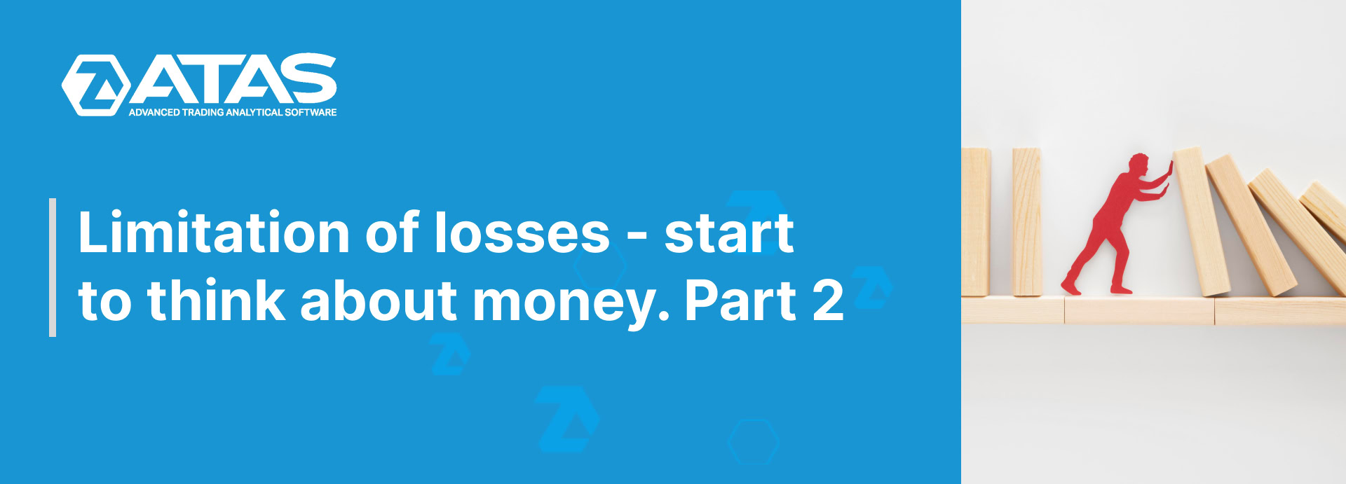 Limitation of losses - start to think about money. Part 2