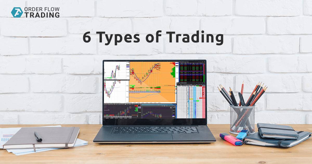 6 types of trading. Advantages and disadvantages.