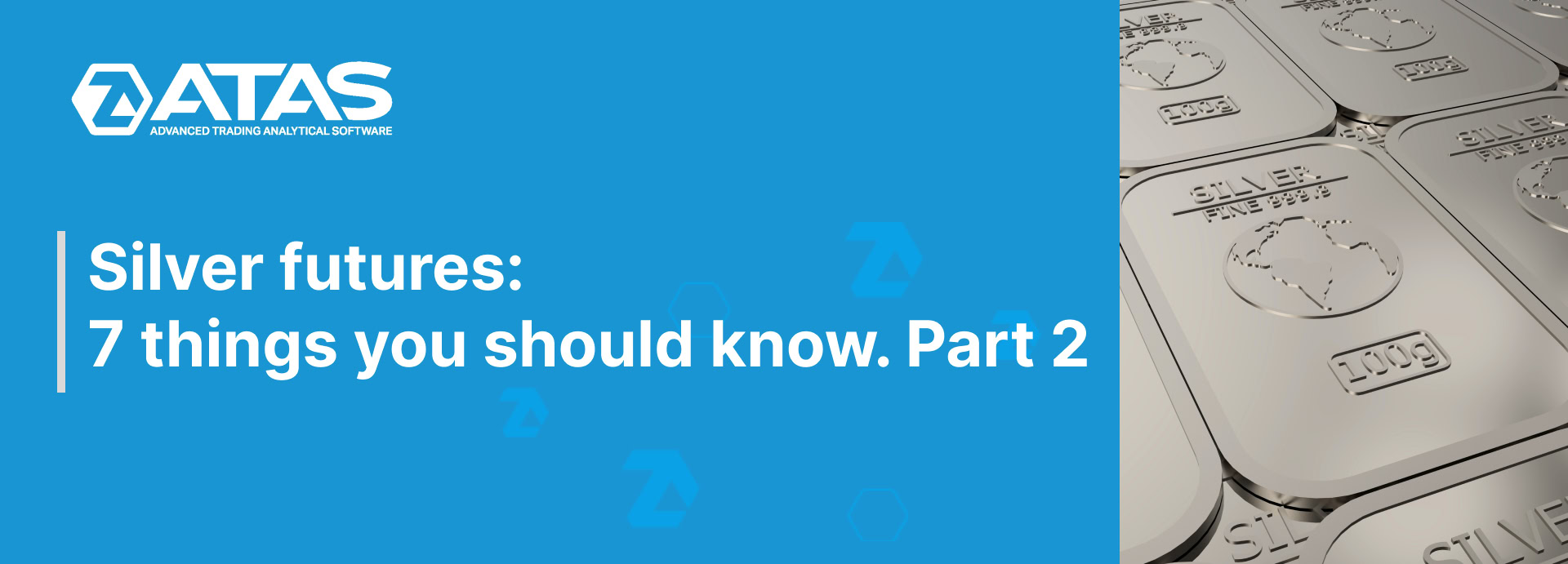 Silver futures 7 things you should know. Part 2
