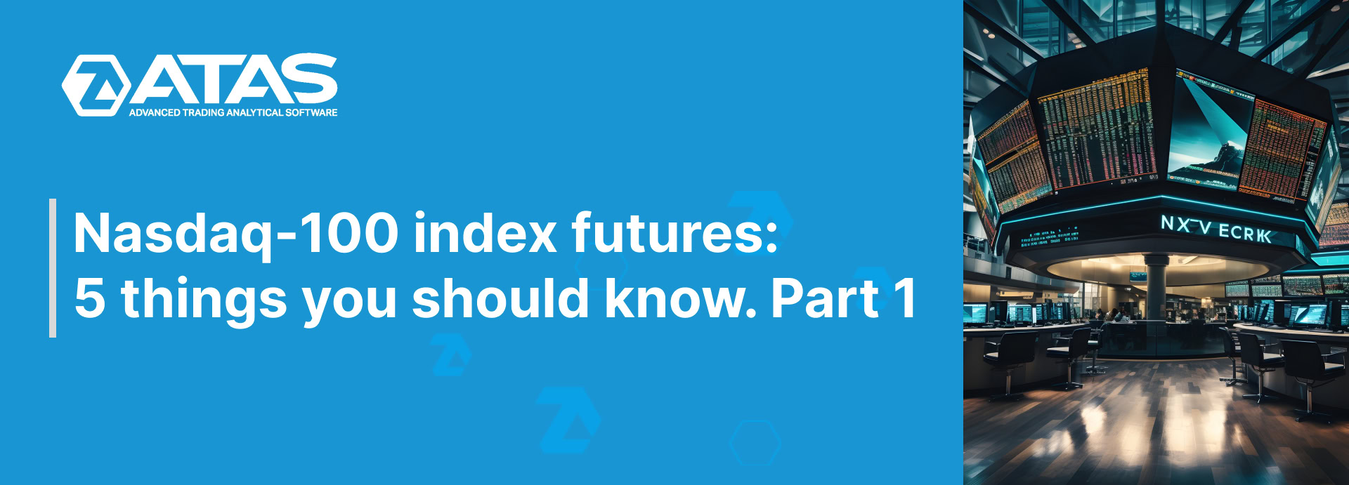 Nasdaq-100 index futures 5 things you should know. Part 1