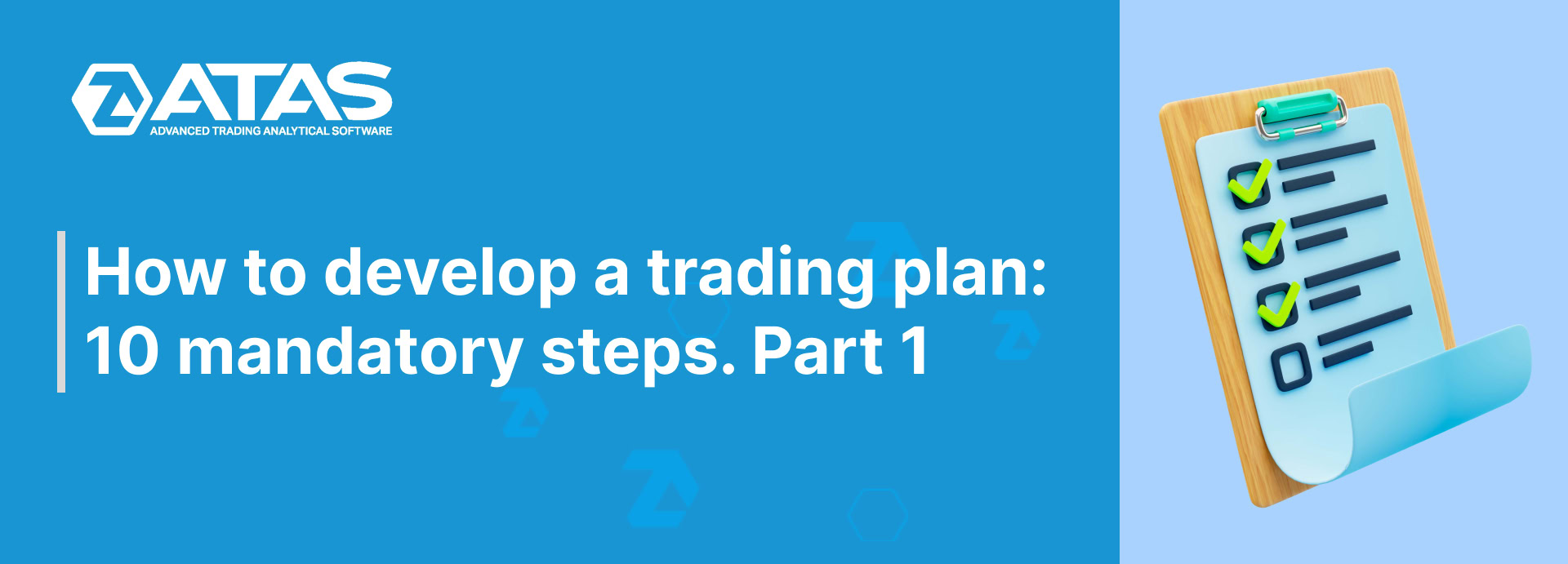 How to develop a trading plan 10 mandatory steps. Part 1