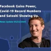 Обзор событий 18-24 мая: Facebook наращивает влияние, антирекорд COVID-19 и появление Сатоши