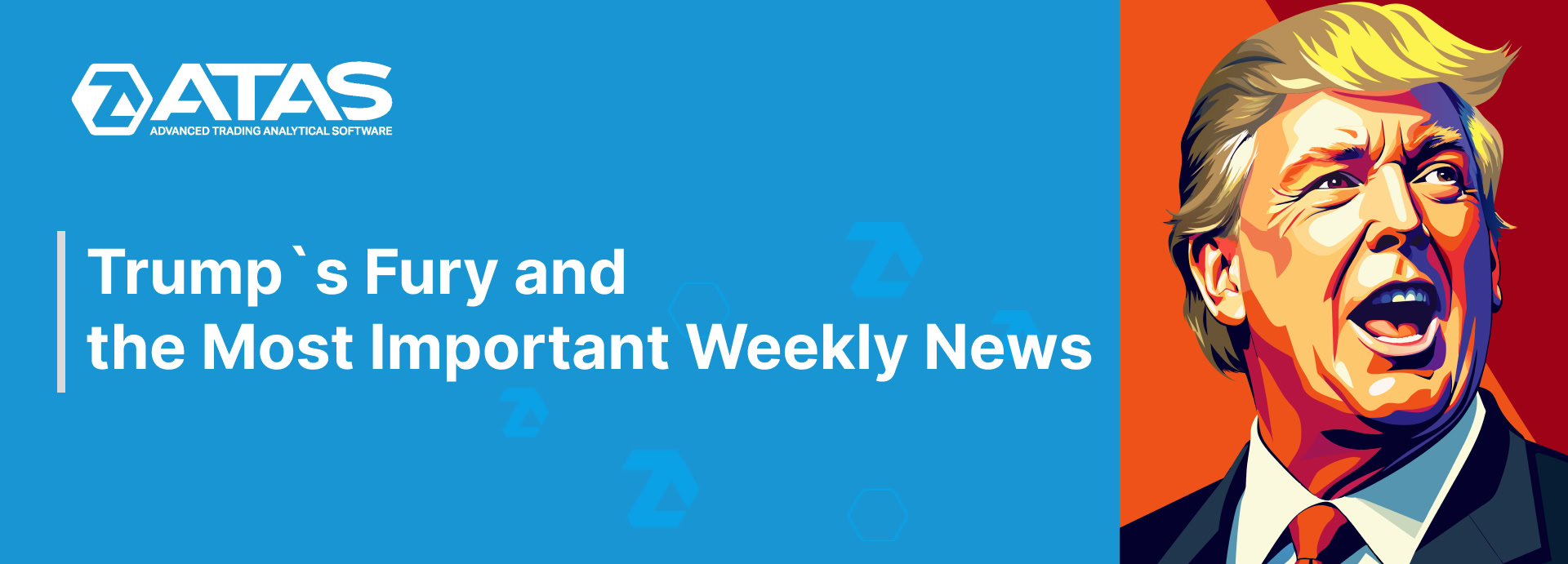 Trump`s Fury and the Most Important Weekly News