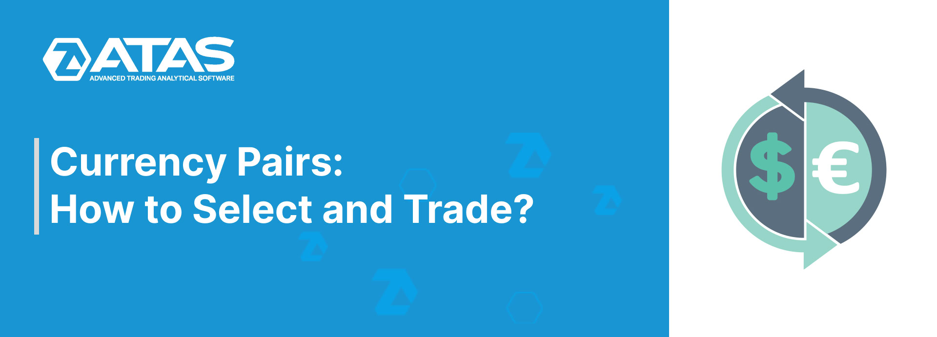 Currency Pairs How to Select and Trade