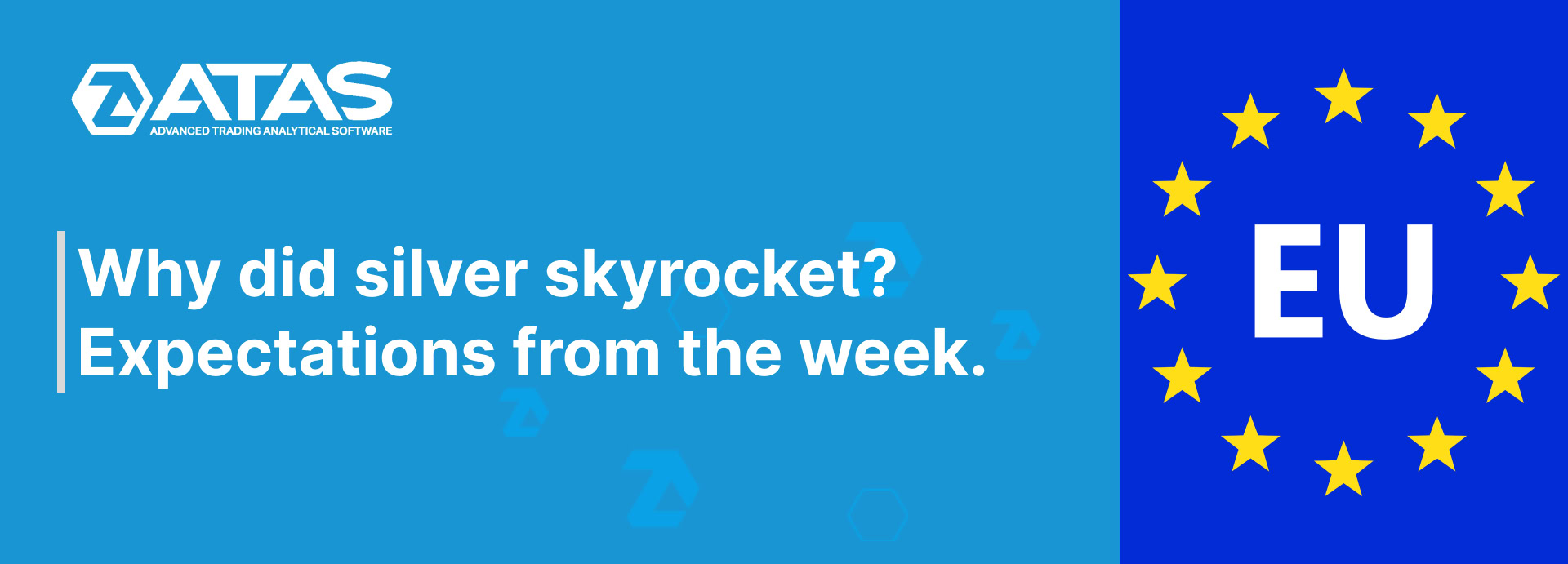 Why did silver skyrocket Expectations from the week.