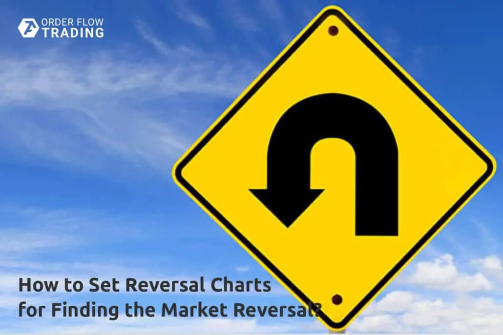 How to Set Reversal Charts for Finding the Market Reversal?