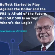 Buffett started to play against the dollar and the FRS is afraid of the future, but S&P 500 is on top! Where’s the logic?