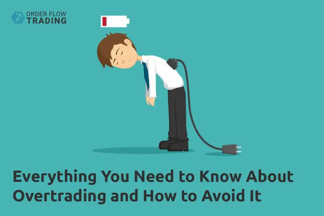 Overtrading. Everything You Need to Know About Overtrading and How to Avoid It