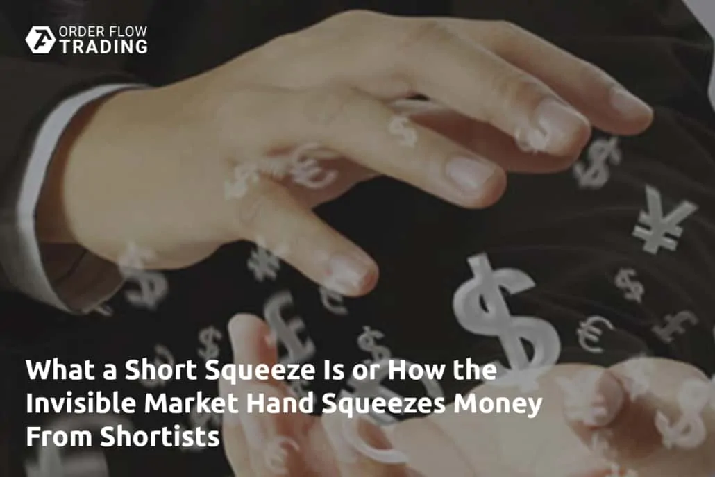 What a Short Squeeze Is or How the Invisible Market Hand Squeezes Money From Shortists