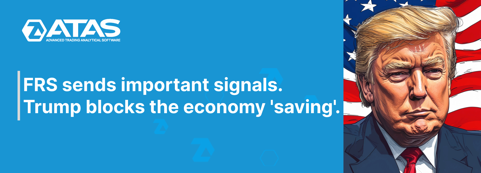 FRS sends important signals. Trump blocks the economy 'saving'.
