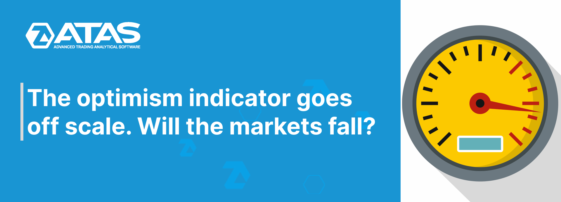 The optimism indicator goes off scale. Will the markets fall The optimism indicator goes off scale. Will the markets fall