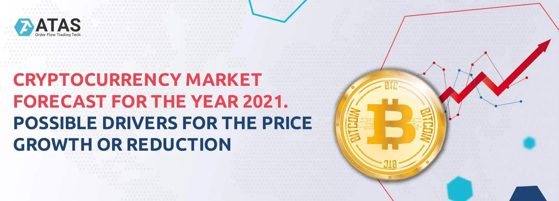 Cryptocurrency market forecast for the year 2021. Possible drivers for the price growth or reduction