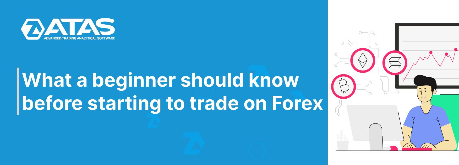 What a beginner should know before starting to trade on Forex
