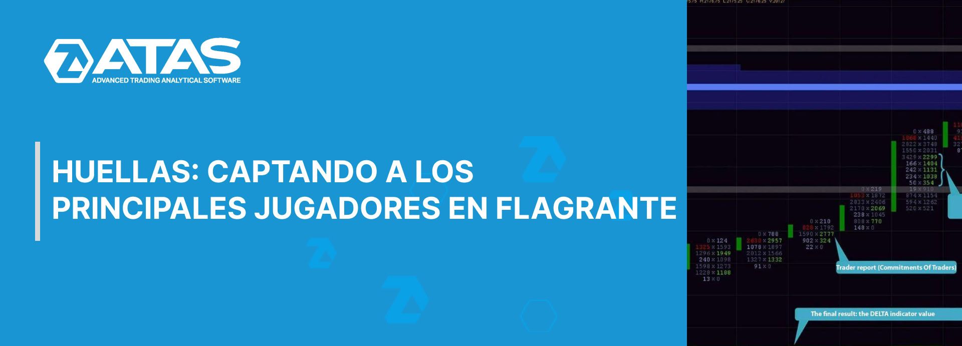 HUELLAS CAPTANDO A LOS PRINCIPALES JUGADORES EN FLAGRANTE