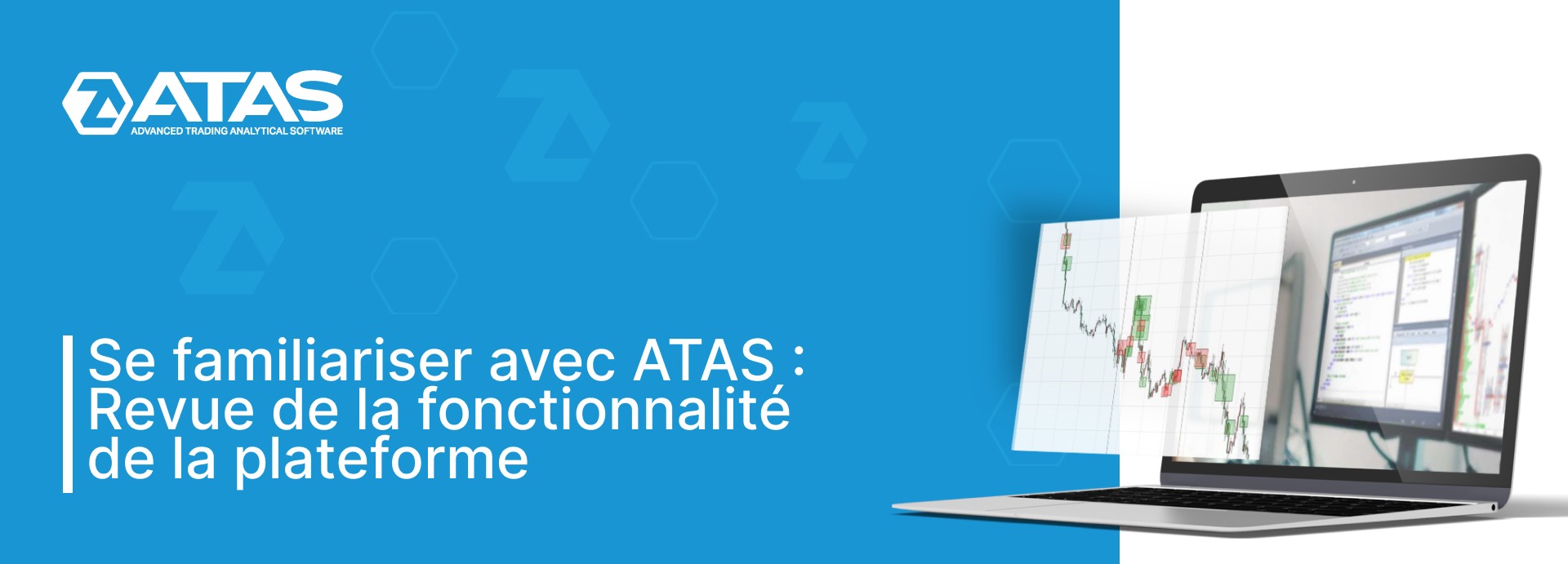 Se familiariser avec ATAS. Revue de la plateforme