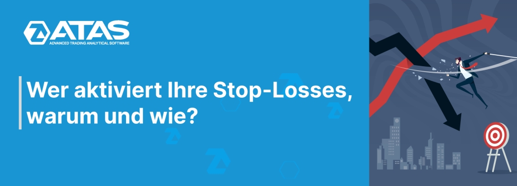 Wer aktiviert Ihre Stop-Losses, warum und wie