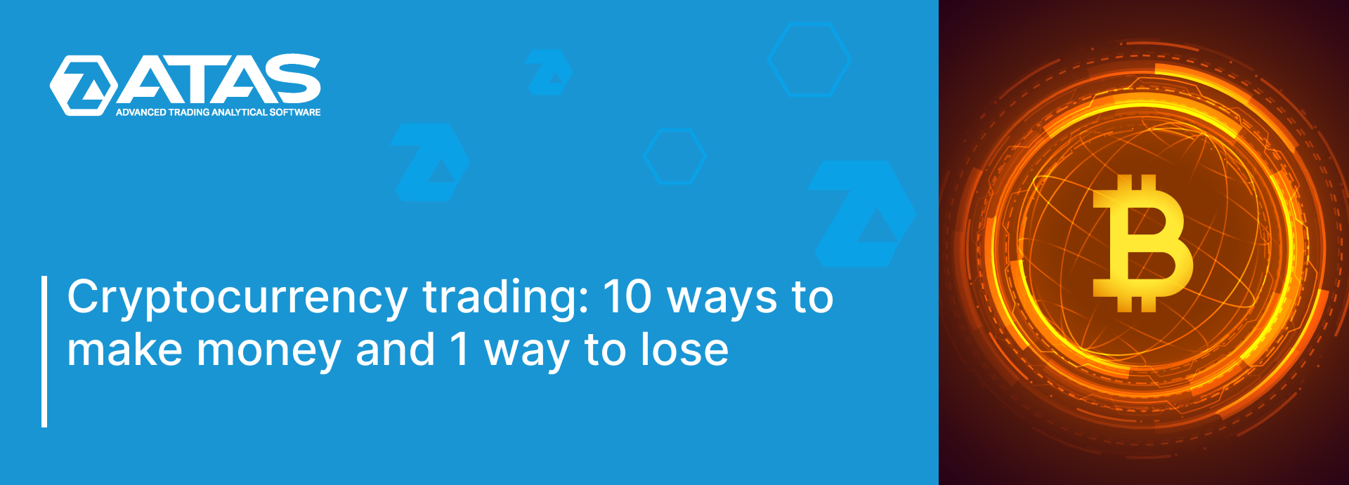 Cryptocurrency trading - 10 ways to make money and 1 way to lose