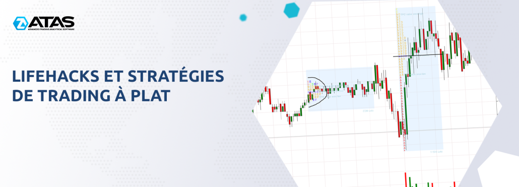 LIFEHACKS ET STRATÉGIES DE TRADING À PLAT