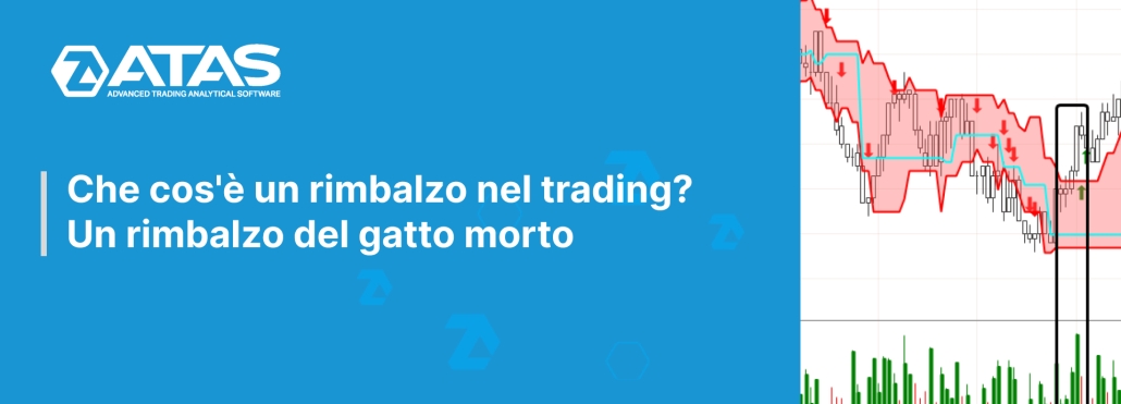 Che cos'è un rimbalzo nel trading? Un rimbalzo del gatto morto