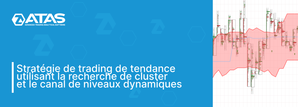 Strategie de trading de tendance utilisant la recherche de cluster et le canal de niveaux dynamiques