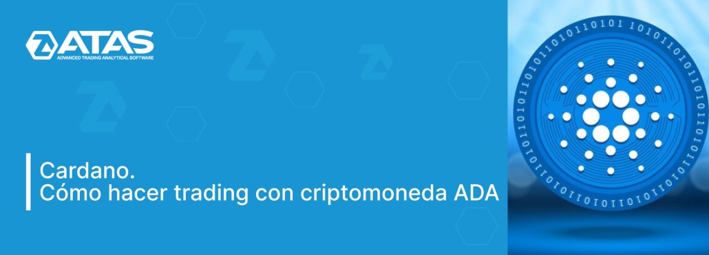 Cardano. Сómo hacer trading con criptomoneda ADA