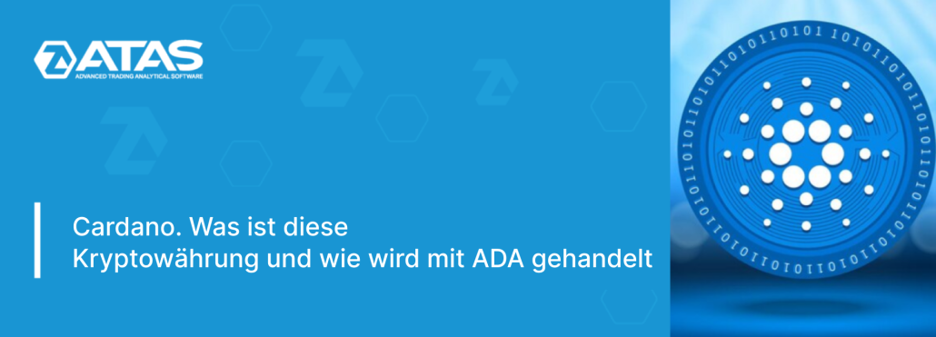 Cardano. Was ist diese Kryptowährung und wie wird mit ADA gehandelt
