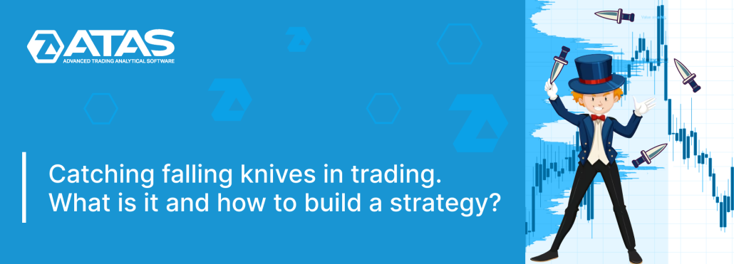 Catching falling knives in trading. What is it and how to build a strategy?