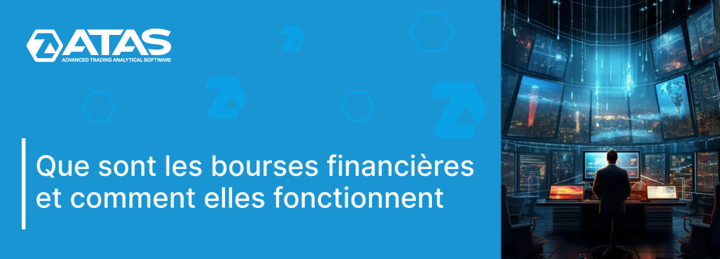 Que sont les bourses financières et comment elles fonctionnent