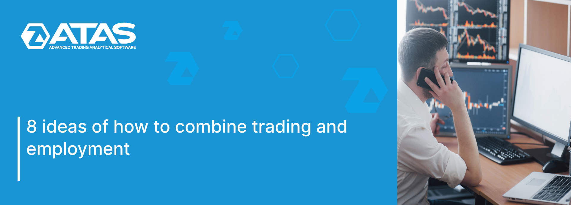 8 ideas of how to combine trading and employment