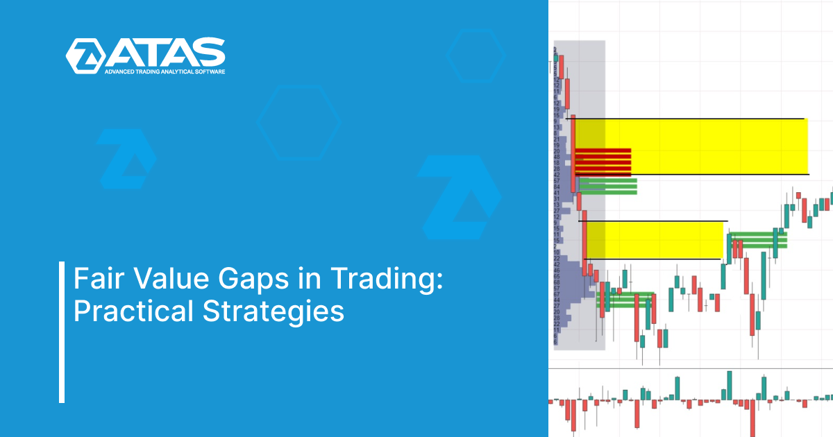 FVG Trading: what is Fair Value Gap, meaning, strategy | ATAS