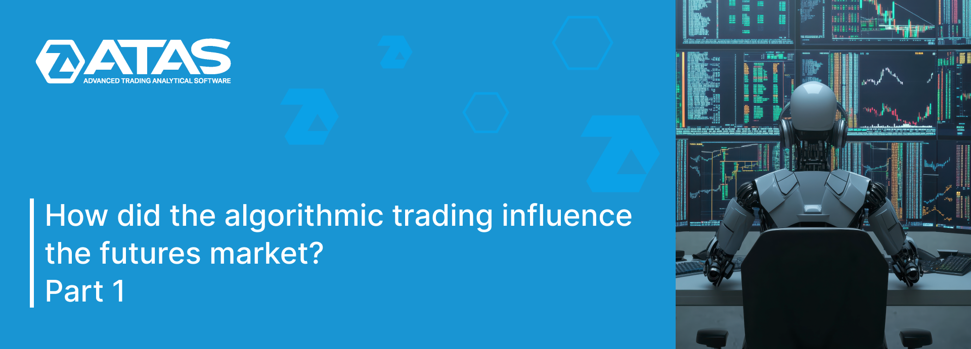 How did the algorithmic trading influence the futures market Part 1 How did the algorithmic trading influence the futures market Part 1